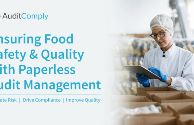 Ensuring Food Safety & Quality with Paperless Audit Management