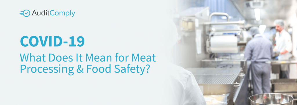 COVID-19 - What Does It Mean for Meat Processing & Food Safety ...