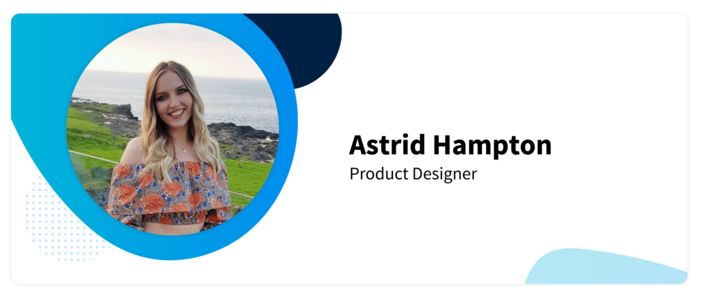 Astrid Hampton, Product Designer