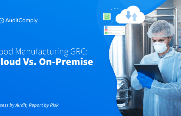 Food Manufacturing GRC: Cloud Vs On-Premise?