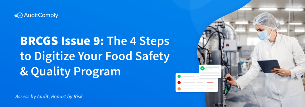 BRCGS Issue 9: 4 Steps to Digitizing Your Food Safety & Quality System