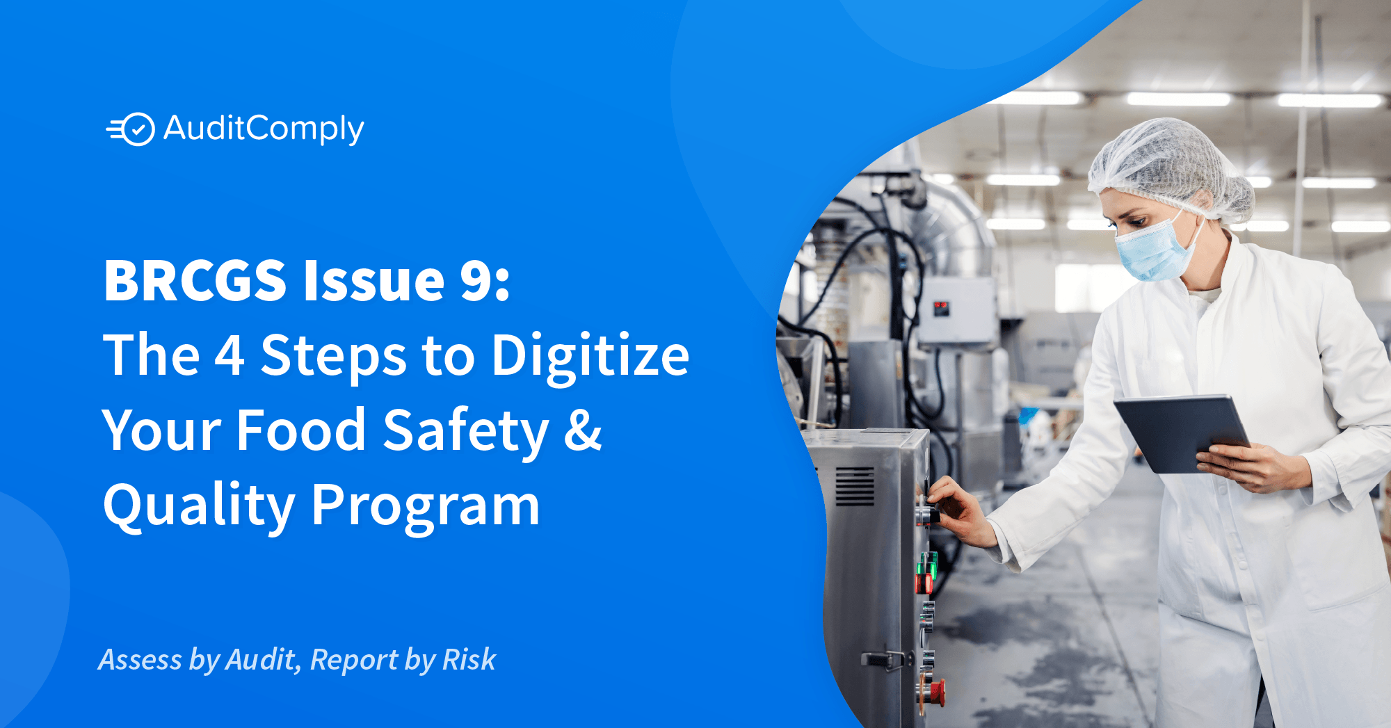 BRCGS Issue 9: 4 Steps to Digitizing Your Food Safety & Quality System